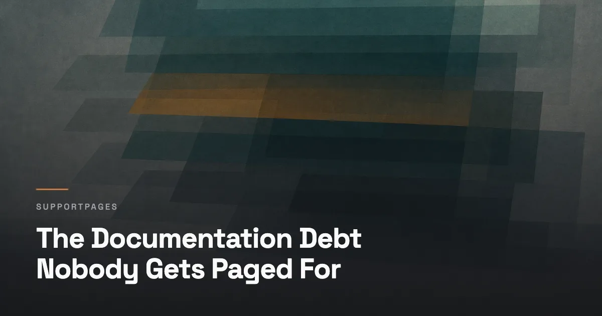 The Documentation Debt Nobody Gets Paged For