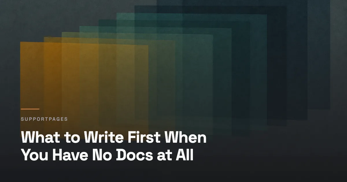 What to Write First When You Have No Docs at All